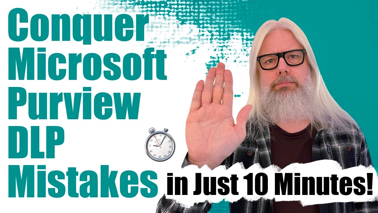 FIX Microsoft Purview DLP Mistakes in 10 Minutes or Less!