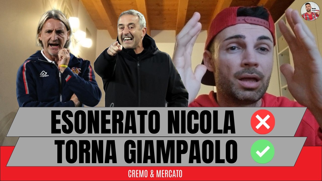 ESONERATO NICOLA! ❌️ torna GIAMPAOLO! ✅️ [RIBALTONE a CREMONA]
