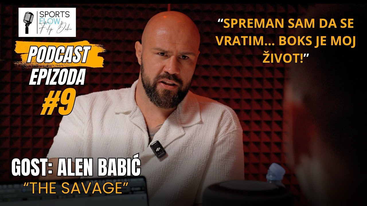 SportsFlowPodcast #9 - “The Savage” Alen Babić