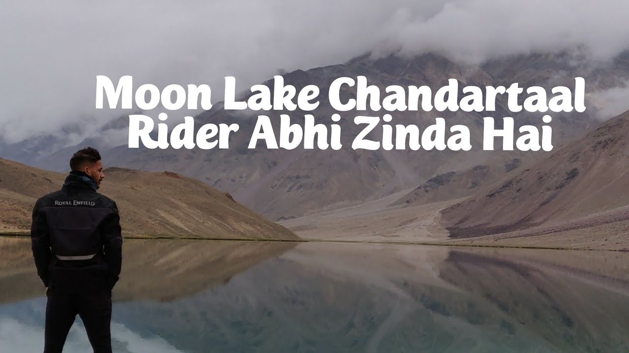 | chandartaal |Moon Lake Chandartaal |