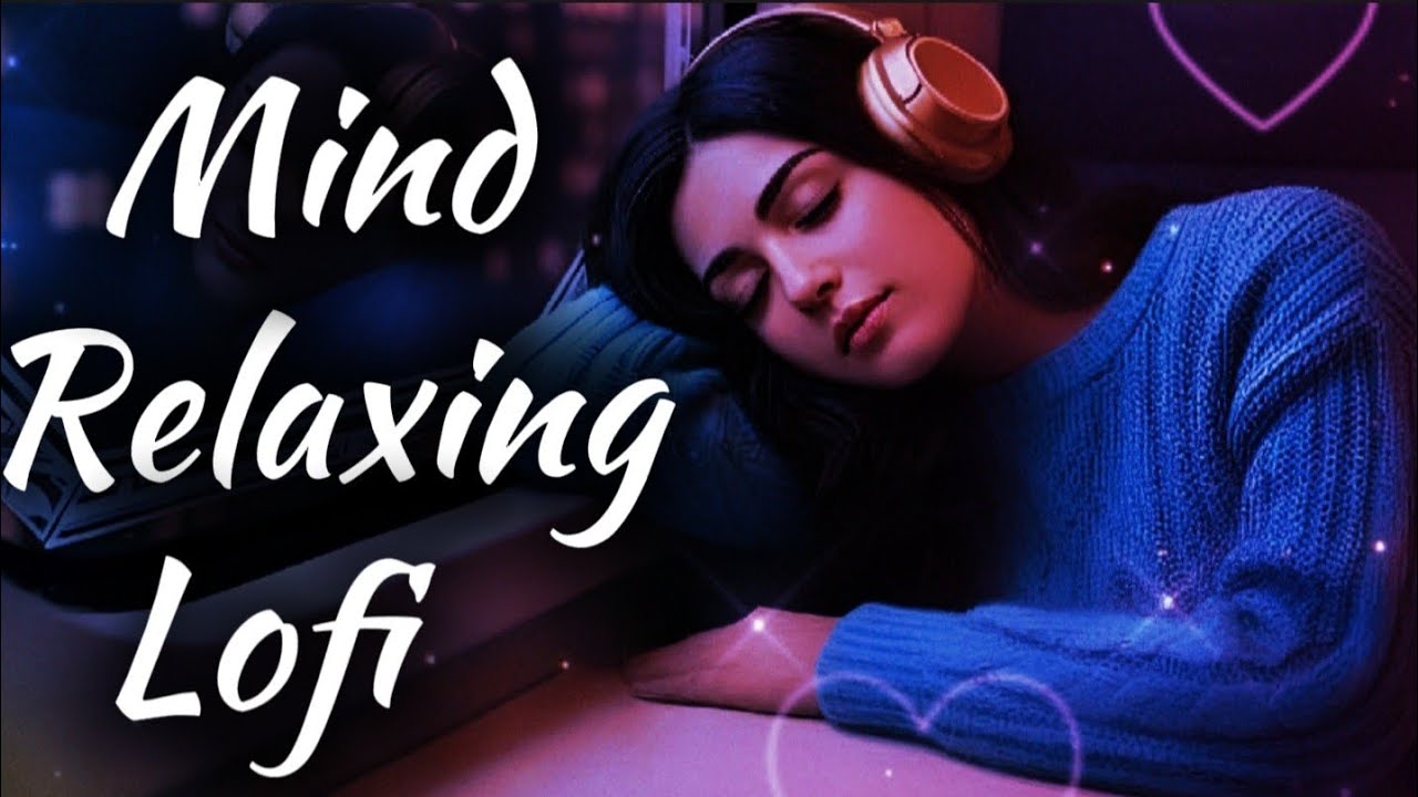 💔2026 Ultimate Mind Relaxing Lofi Beats | Study, Sleep & Chill--🎧037 #acousticroy's #calmbeats