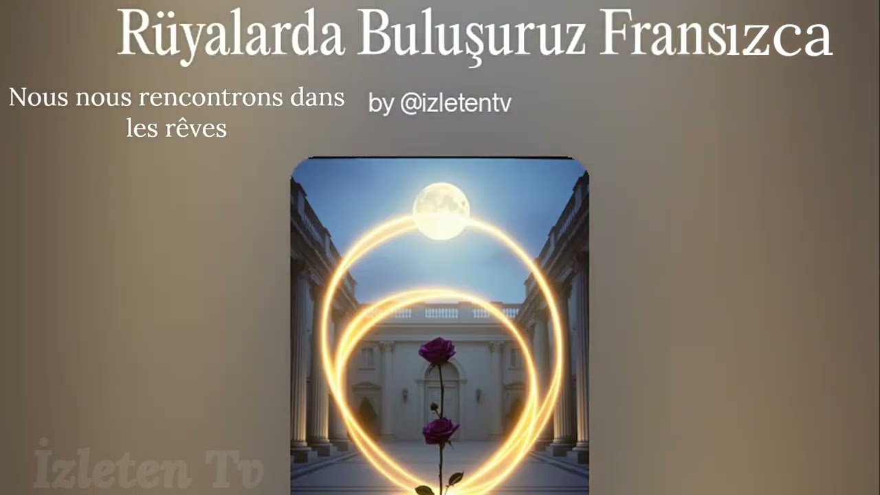 Rüyalarda Buluşuruz Fransızca (Nous nous rencontrons dans les rêves) - İzleten Tv