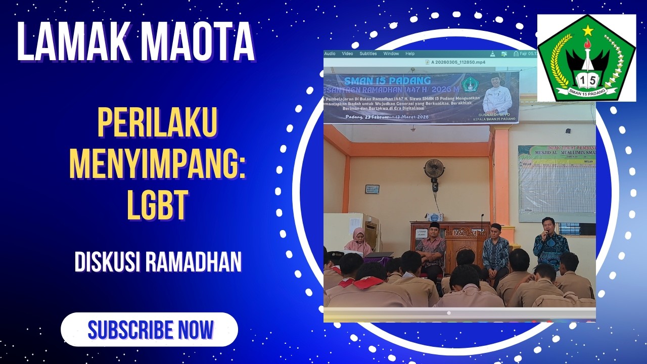 LAMAK MAOTA #4 [PERILAKU MENYIMPANG (LGBT)] #smanlibels #ramadhan #pesantrenramadan #sman15padang