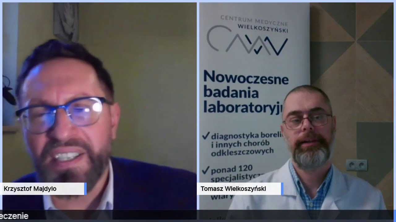 Borelioza i koinfekcje: diagnostyka i leczenie - cz. II rozmowy z prof. Tomaszem Wielkoszyńskim