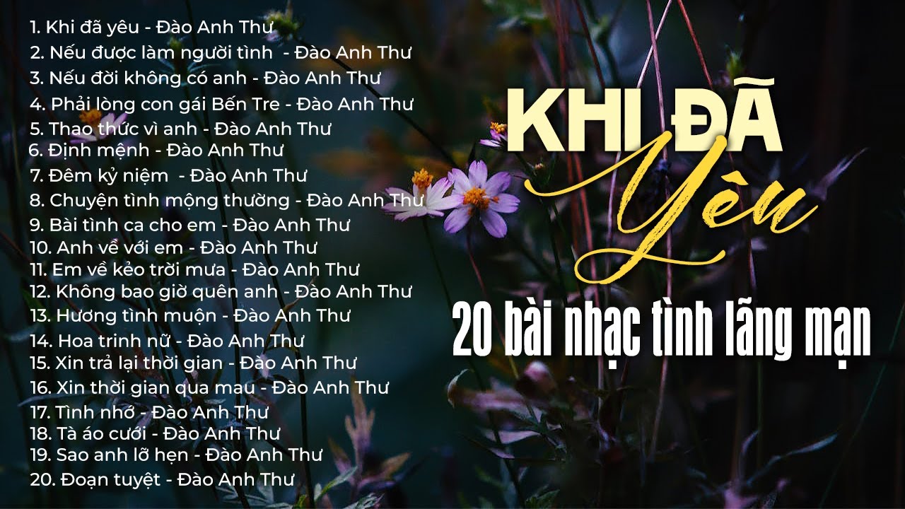 20 Tuyệt Phẩm Nhạc T&igrave;nh L&atilde;ng Mạn Khiến Ng&agrave;n Con Tim Xao Xuyến - LK Khi đ&atilde; y&ecirc;u, Đ&ecirc;m kỷ niệm