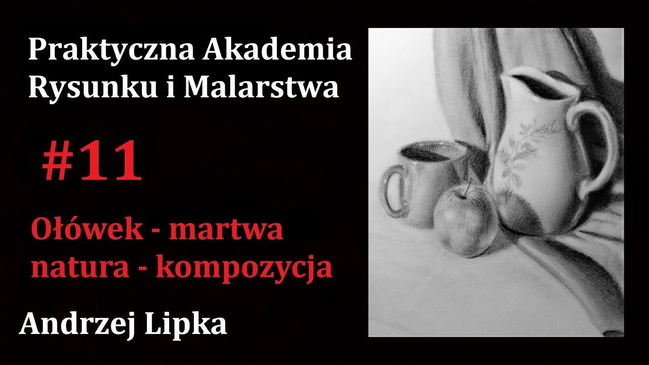 Ołówek - martwa natura - kompozycja (#11) Praktyczna Akademia Rysunku i Malarstwa