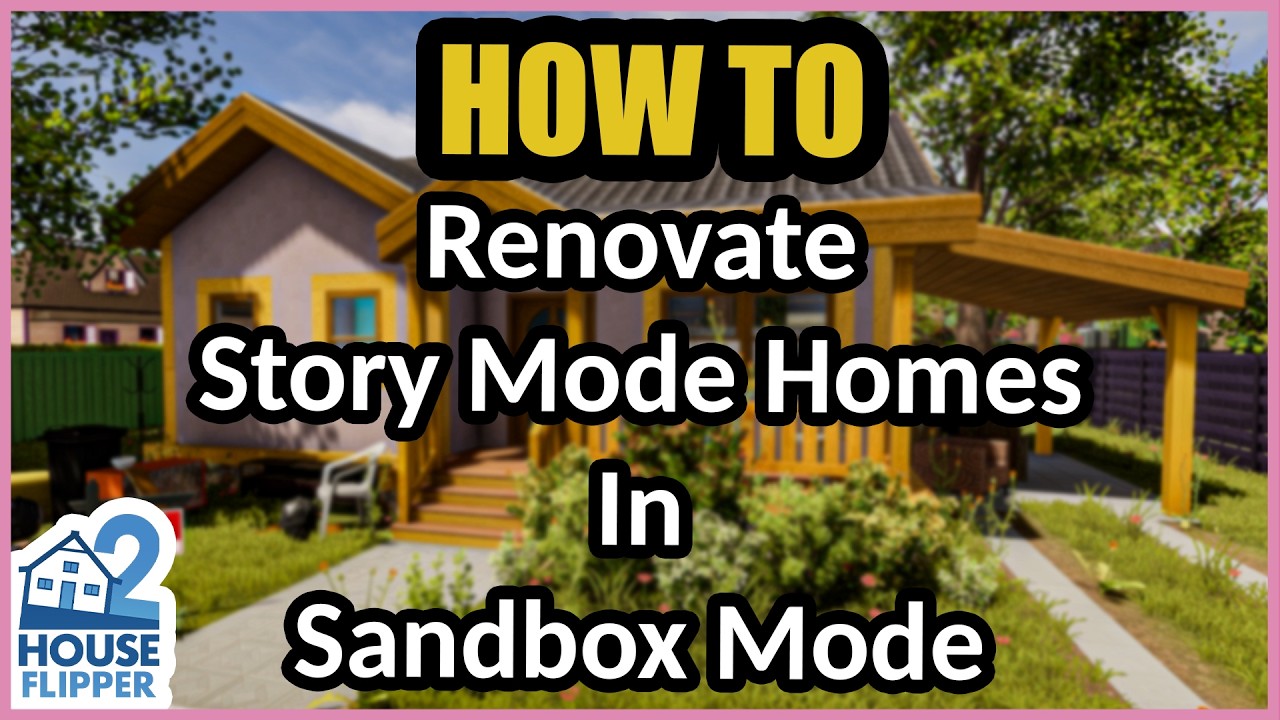 House Flipper 2 - How To Add Story Mode Homes to Sandbox Mode (Full Guide)