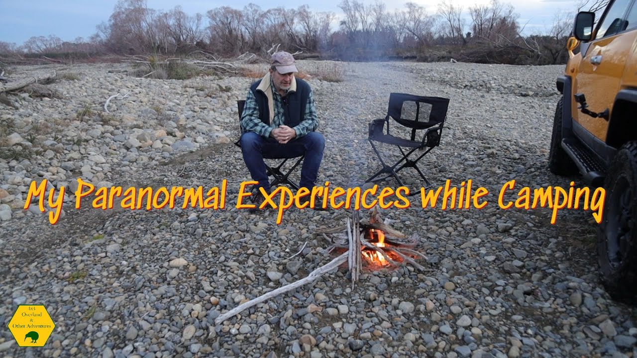 My Paranormal Camping  Experiences