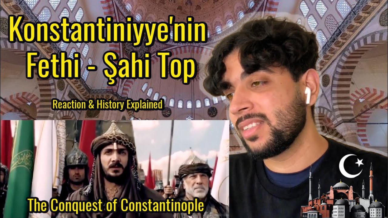Konstantiniyye'nin Fethi - Şahi Top | Conquest of Constantinople 1453 | Reaction and Review