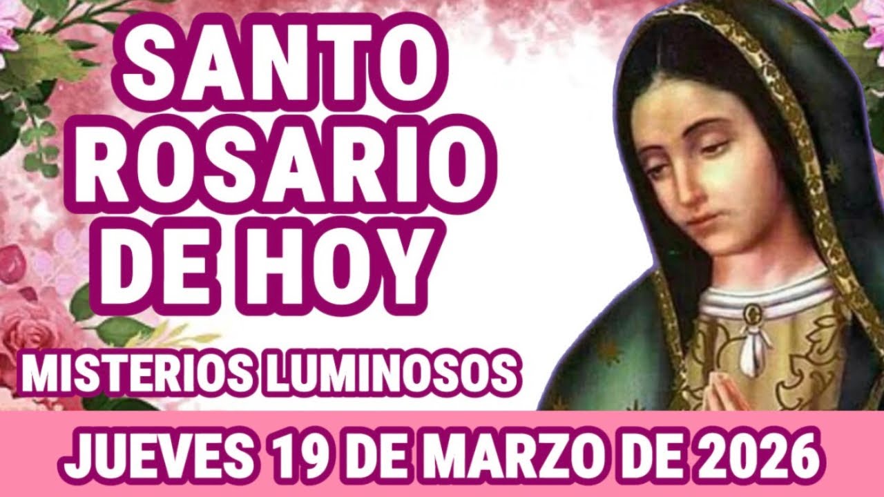 Santo Rosario de hoy Jueves 19 de Marzo de 2026 Misterios Luminosos 🌼Madre Amorosa🌼
