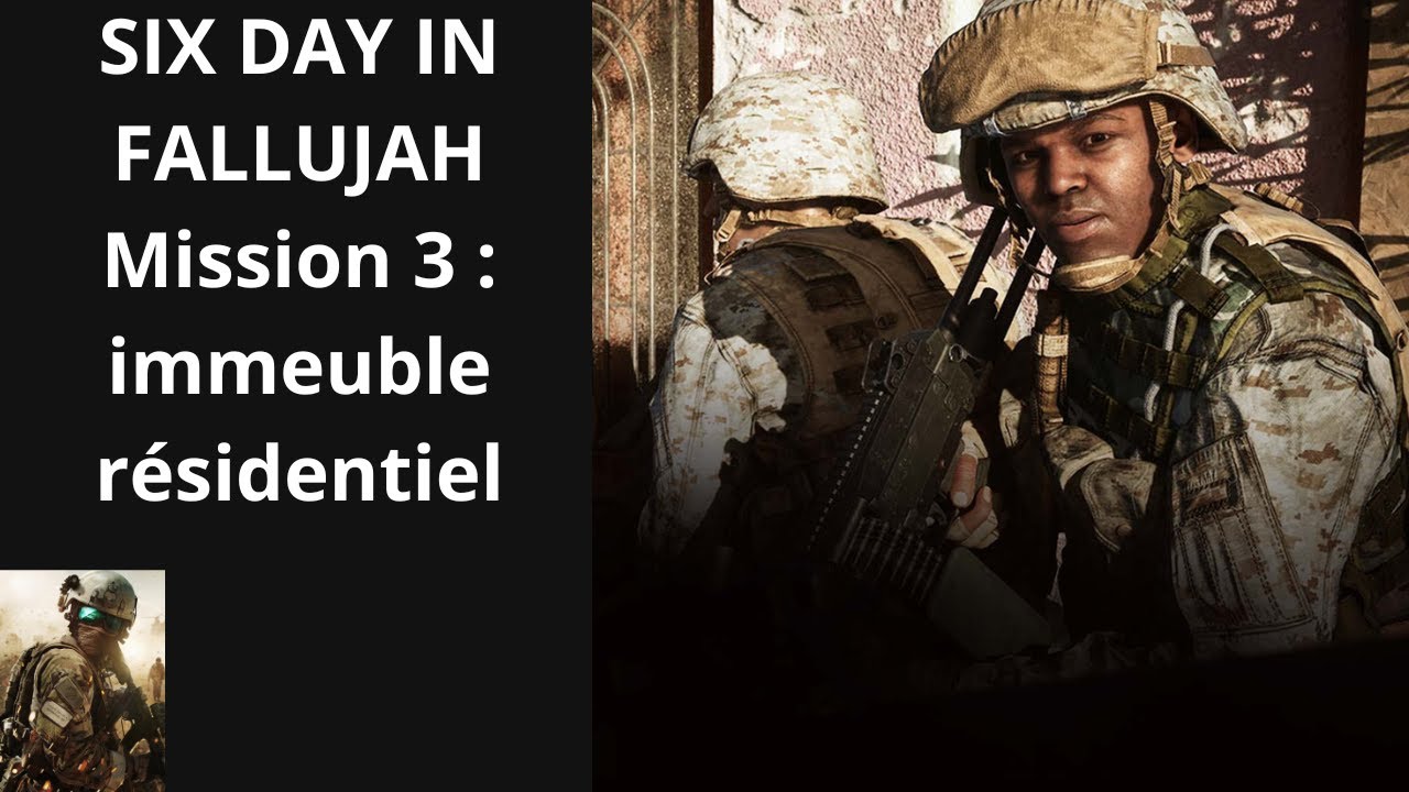 Six Days in Fallujah mission Immeuble résidentiel campagne