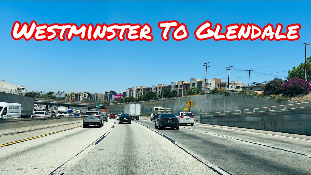WESTMINSTER TO GLENDALE CALIFORNIA DRIVE