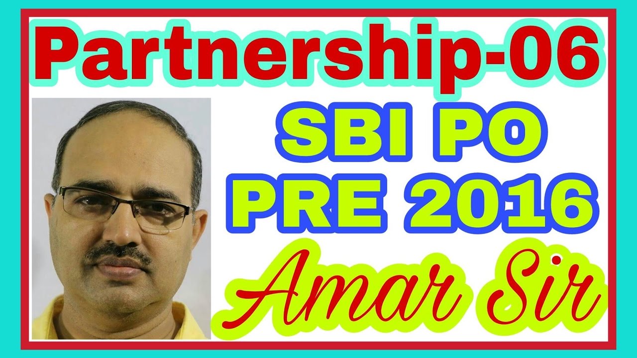 Partnership-06: SBI PO PRE-2016: Shortcut Tricks: By Amar Sir: Bank PO/Clerk/SSC CGL/Railway/IAS