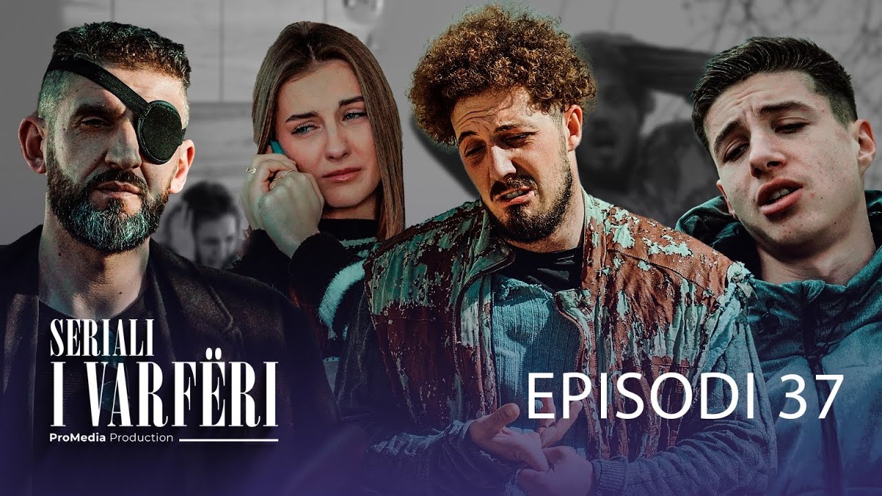 SERIALI I VARFËRI - Episodi 37 (Kush do të vritet nga Skenda?!)