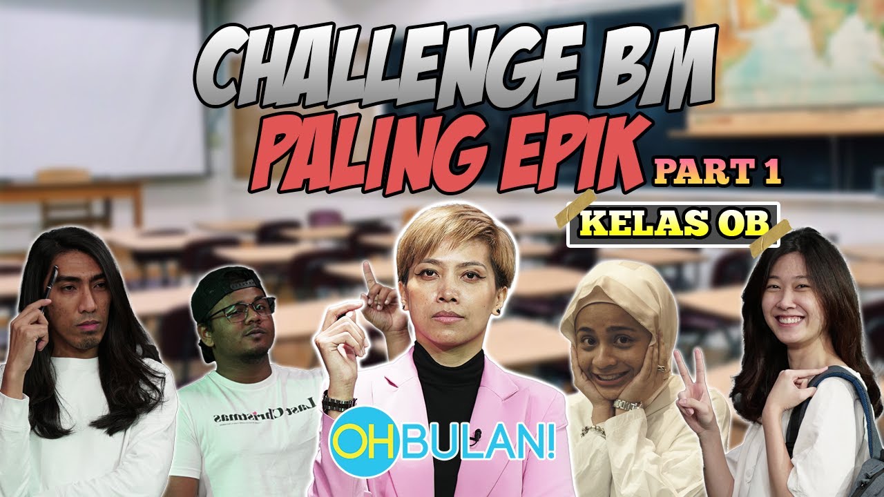 [KELAS OB] CHALLENGE BM PALING EPIK (PART 1)