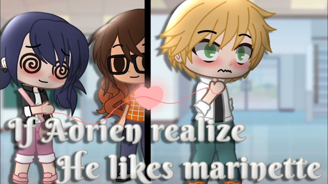 if adrien realize he likes marinette ||Miraculous Ladybug [MLB] Skit|| Gacha club ||part2||