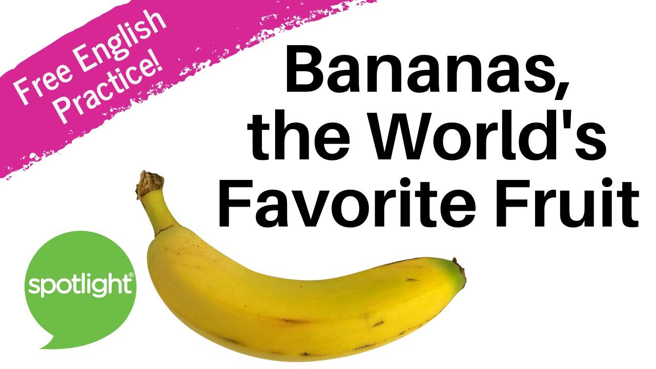 Bananas, the World's Favourite Fruit | practice English with Spotlight
