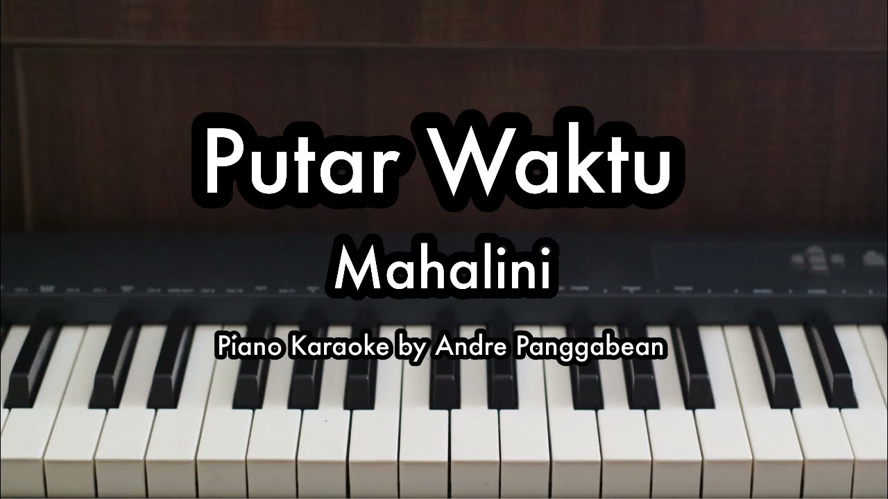 Putar Waktu - Mahalini | Piano Karaoke by Andre Panggabean