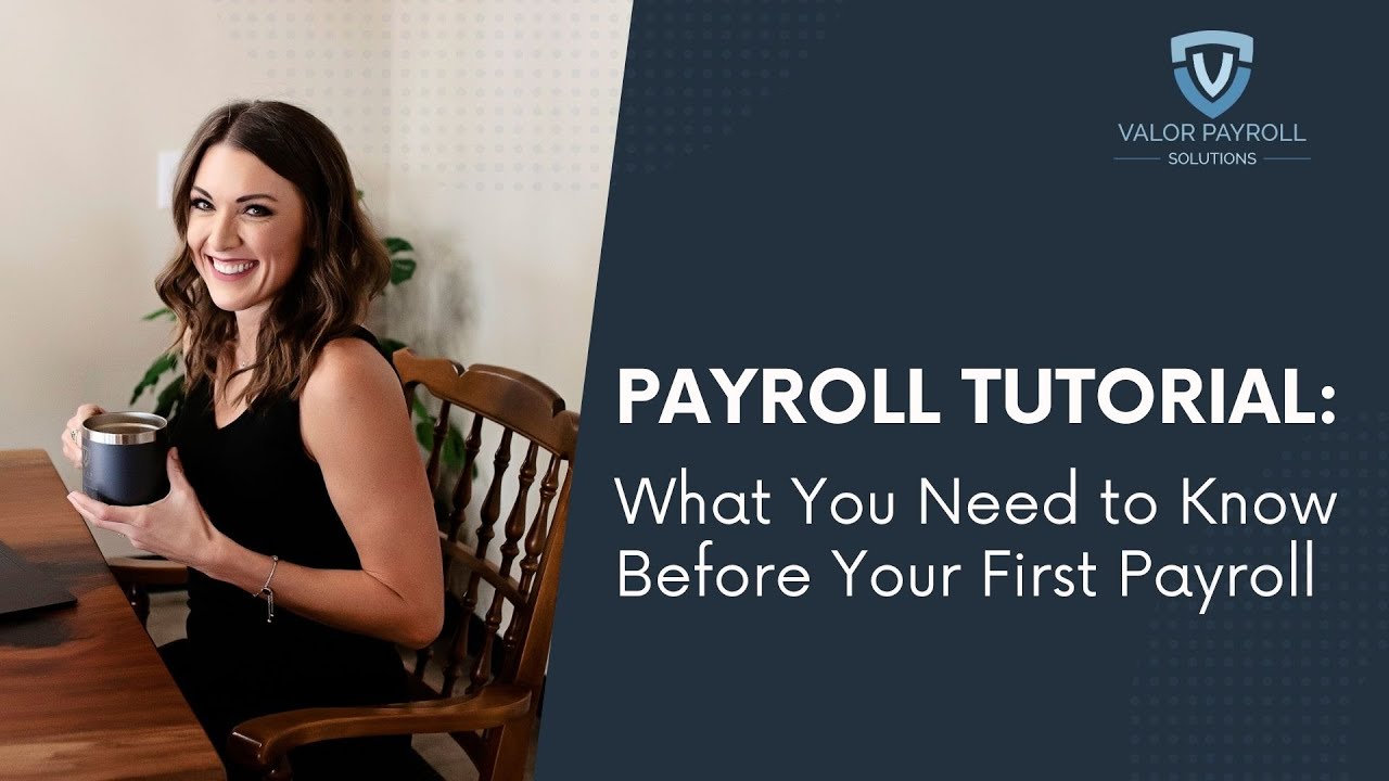 Payroll Tutorial - What You Need to Know Before Your First Payroll