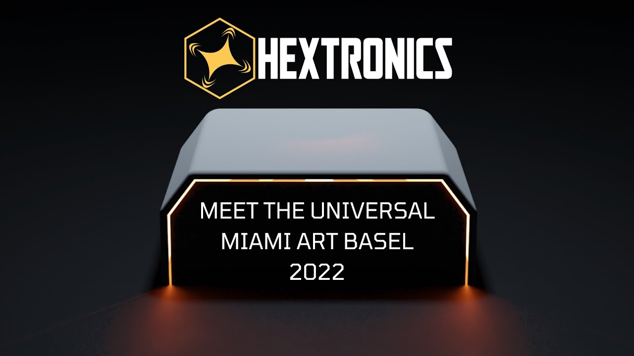 HexLaunch 2.0 - Meet The Universal [ArtBasel 2022]