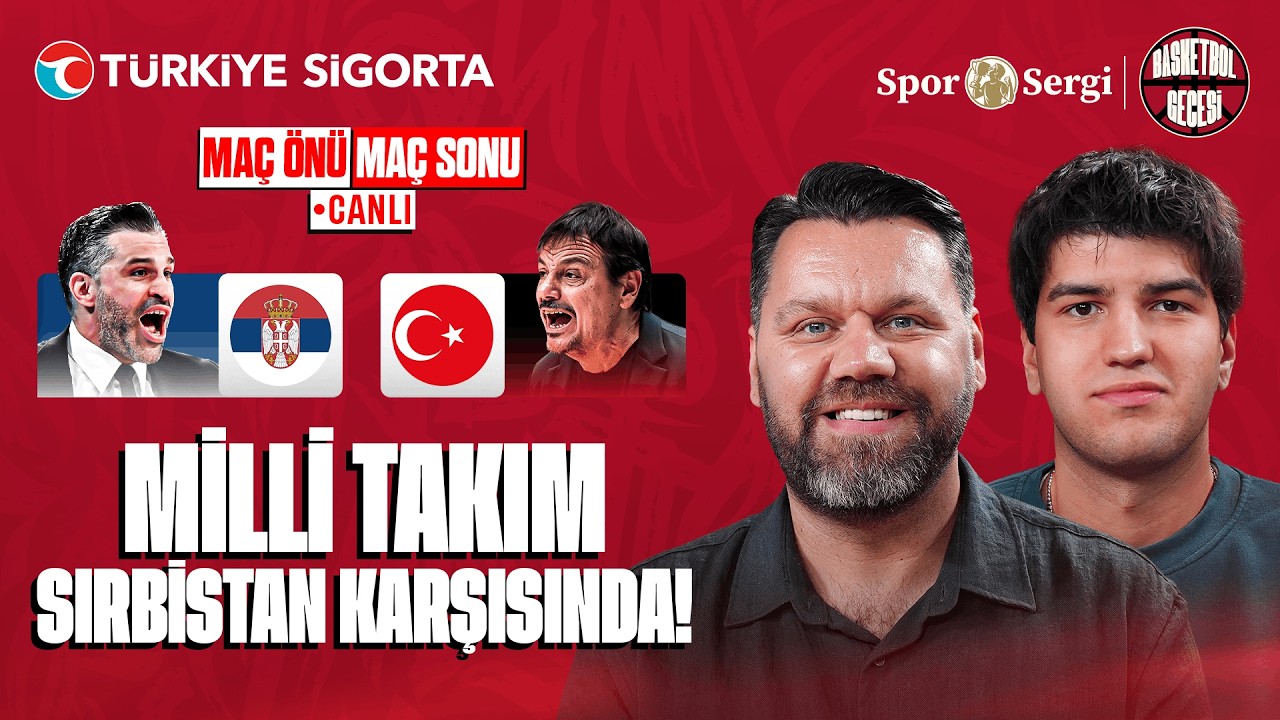 SIRBİSTAN - TÜRKİYE MAÇ ÖNÜ CANLI | Anıl Uysal, Niko Yenibayrak | Basketbol Gecesi