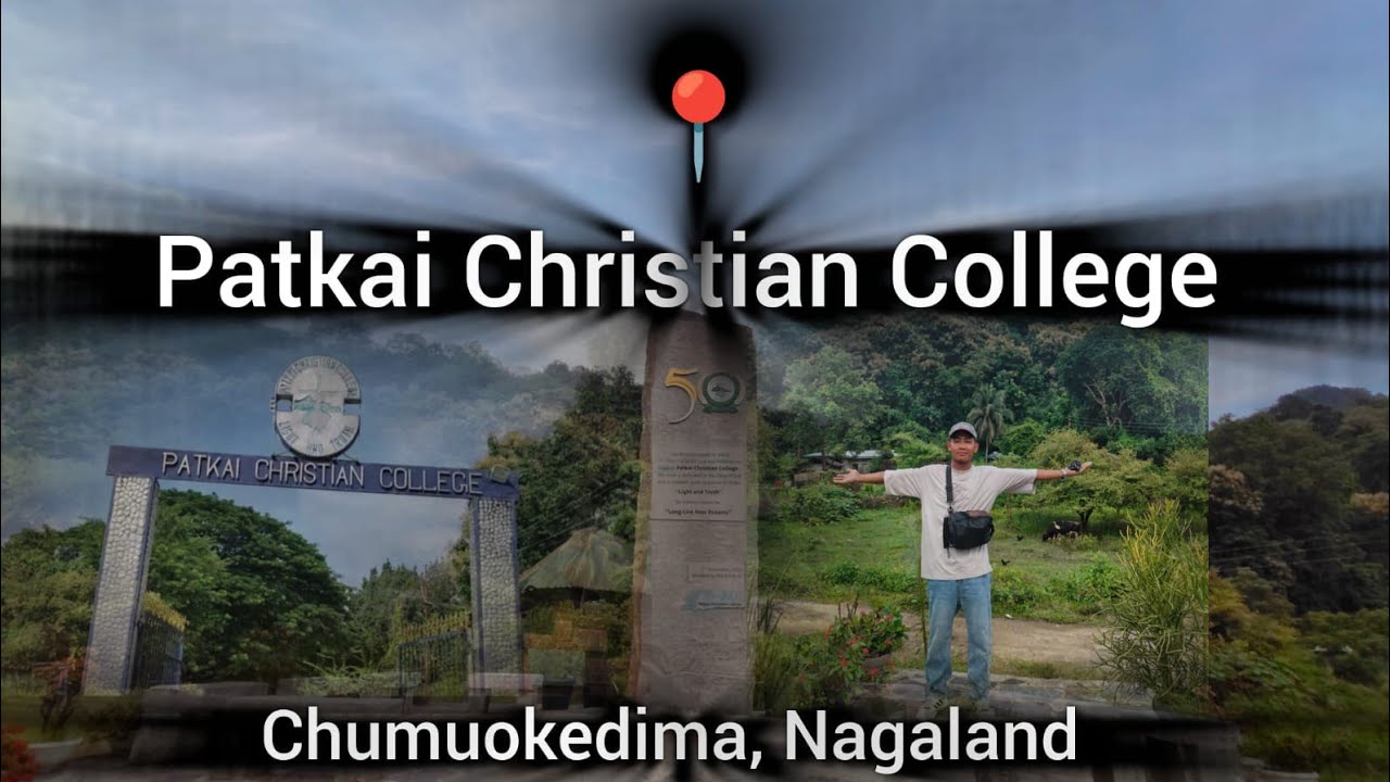 Exploring Patkai Christian College || 