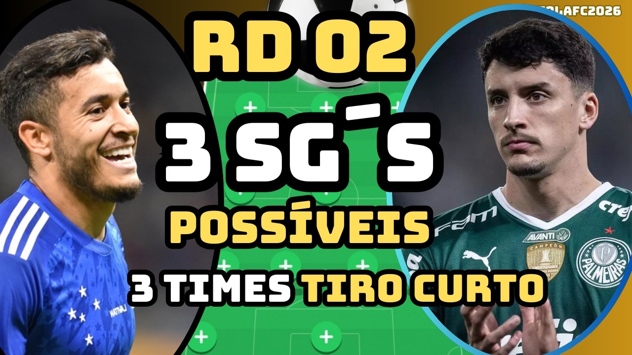 🔴DICAS 3 SG´s POSSÍVEIS RD 02 /ESCALAÇÃO 3 TIMES PRA  LIGAS DE TIRO CURTO/ / CARTOLA FC 2026