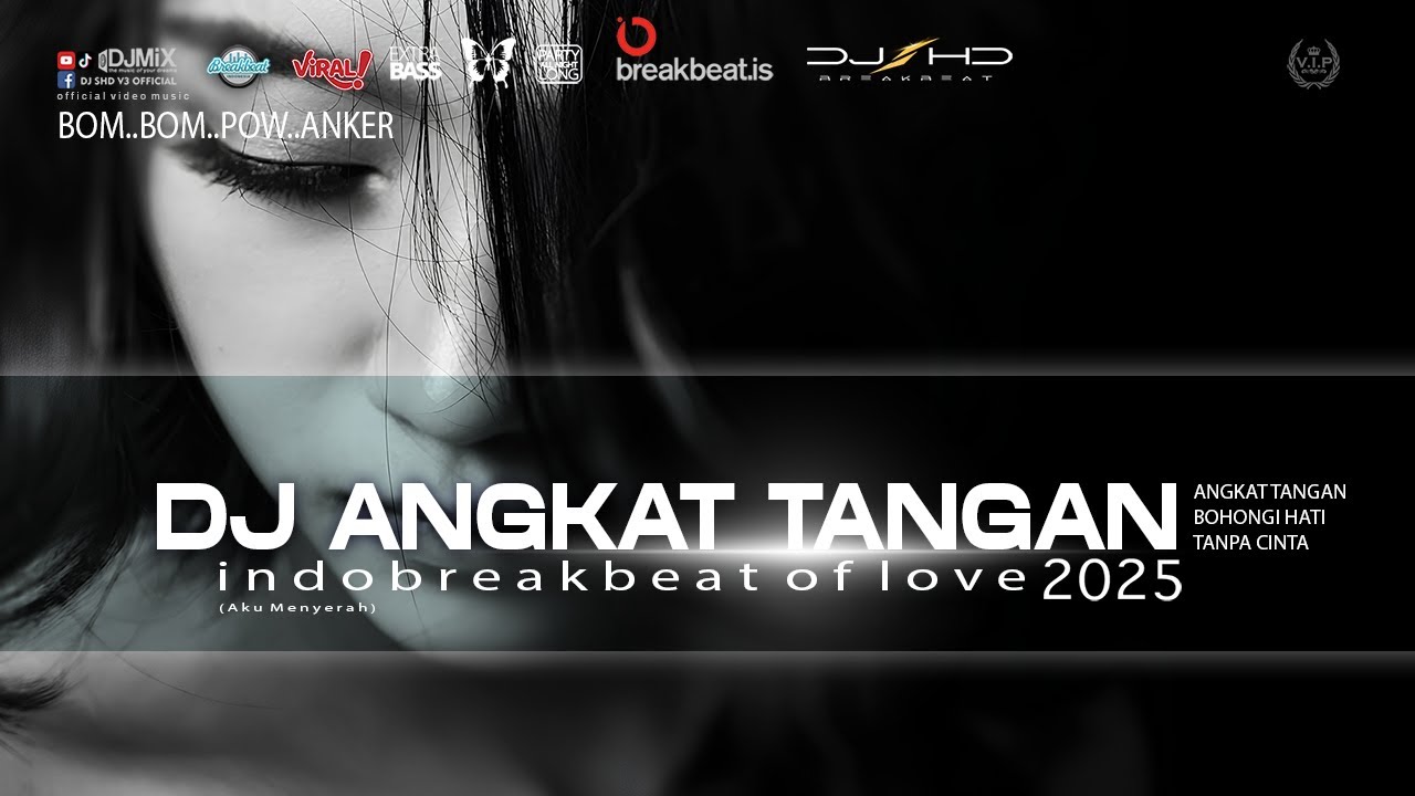 DJ ANGKAT TANGAN INDOBREAKBEAT [ SHD V3 ] TERBARU 2025