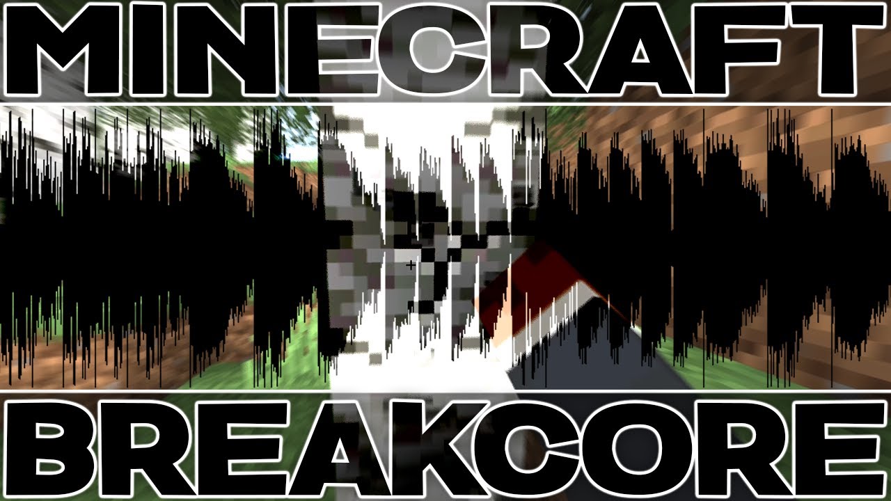 MINECRAFT BREAKCORE???