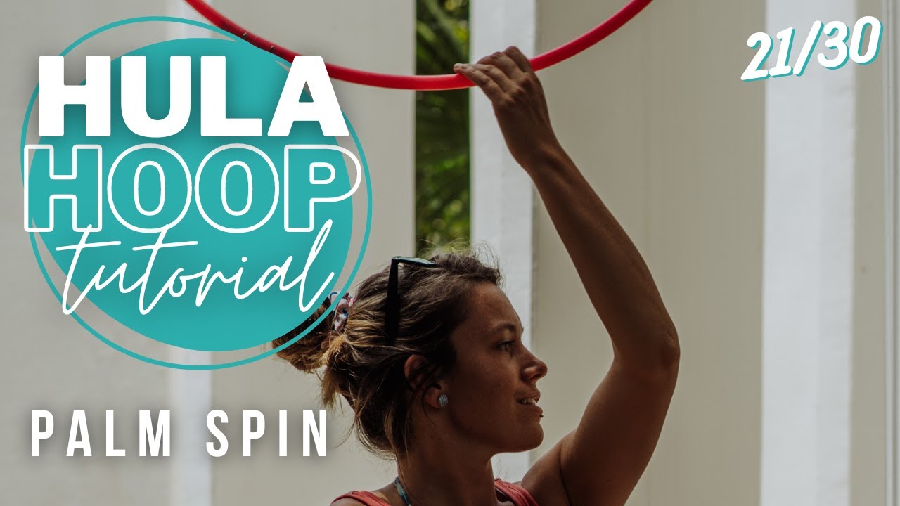 Palm spin HULA HOOP • TUTORIAL 21/30