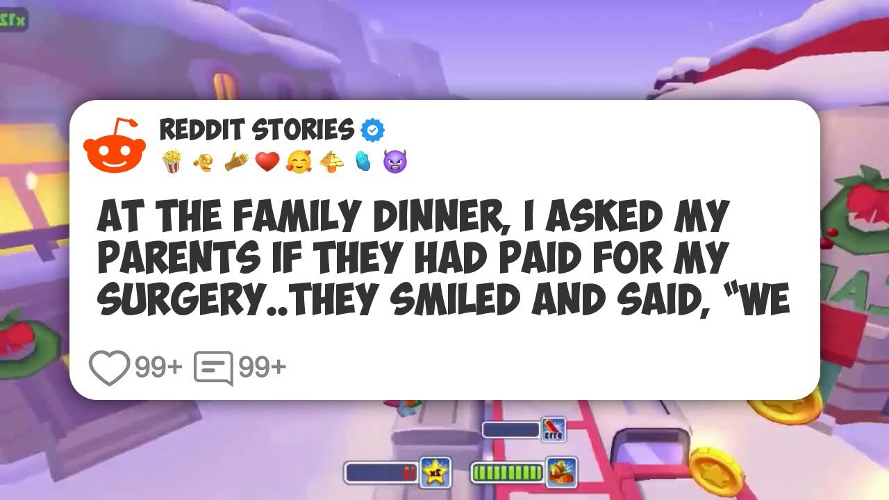 At The Family Dinner, I Asked My Parents If They Had Paid For My Surgery. They Smiled And #reddit 