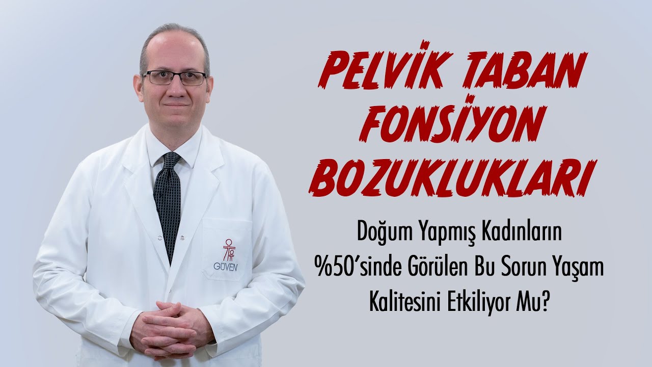 Pelvik Taban Fonksiyon Bozuklukları