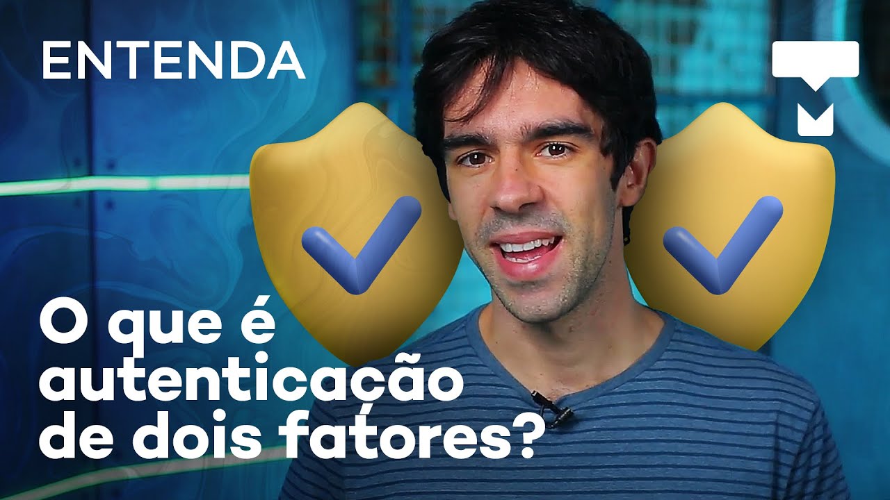 Entenda: o que é autenticação de dois fatores? – TecMundo