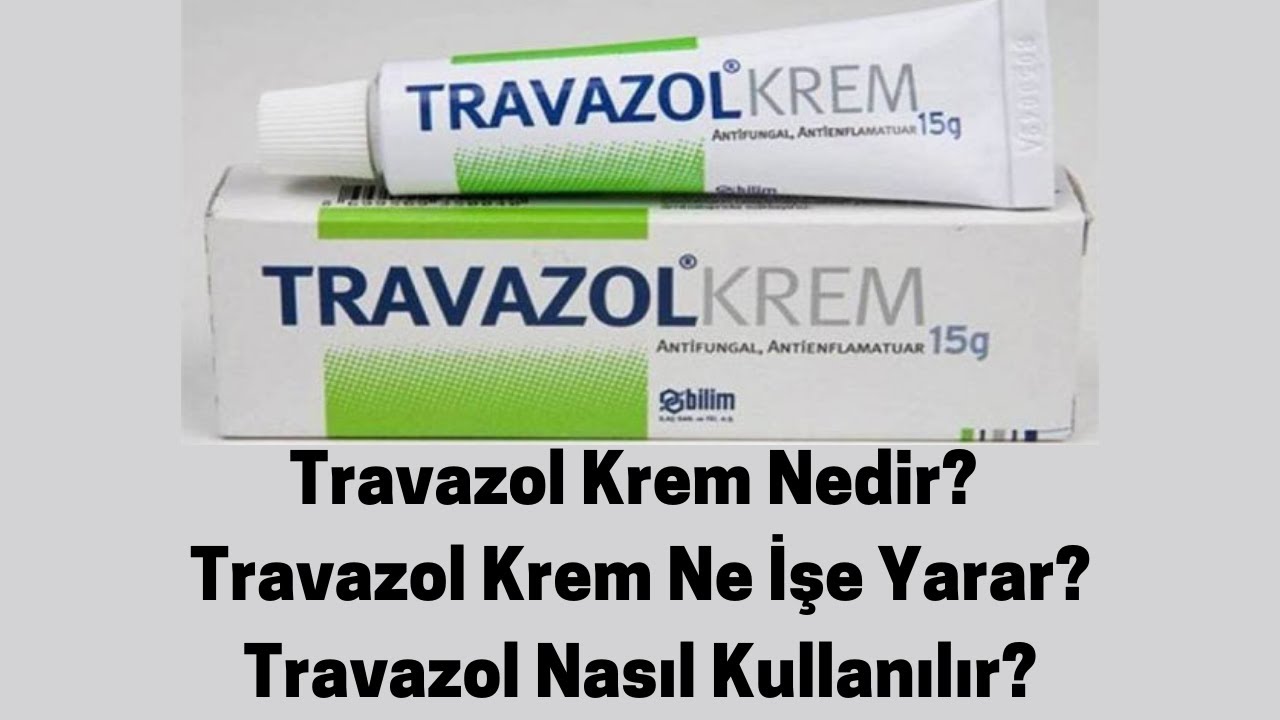 Travazol Krem Nedir? Travazol Krem Ne İşe Yarar? Travazol Nasıl Kullanılır?