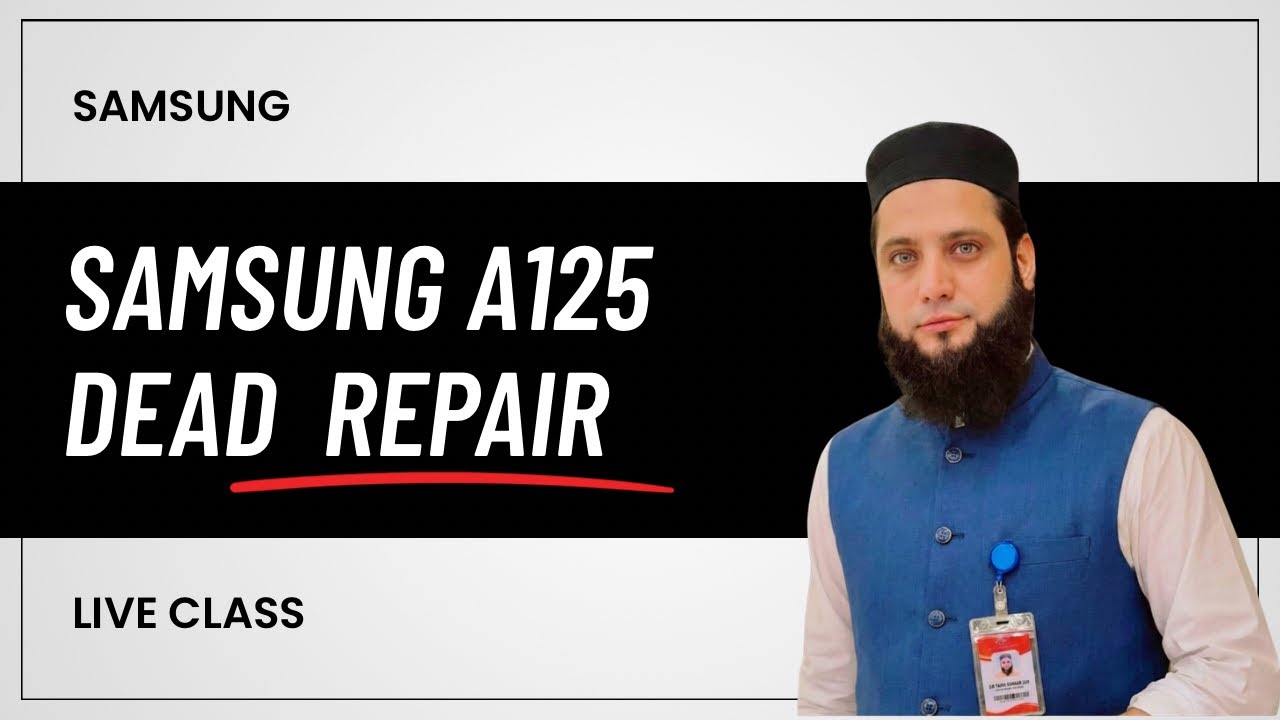 Samsung A125 Dead Phone Repaired 🔧 | Returned From Many Shops | Live Class by Sir Tahir Rahman