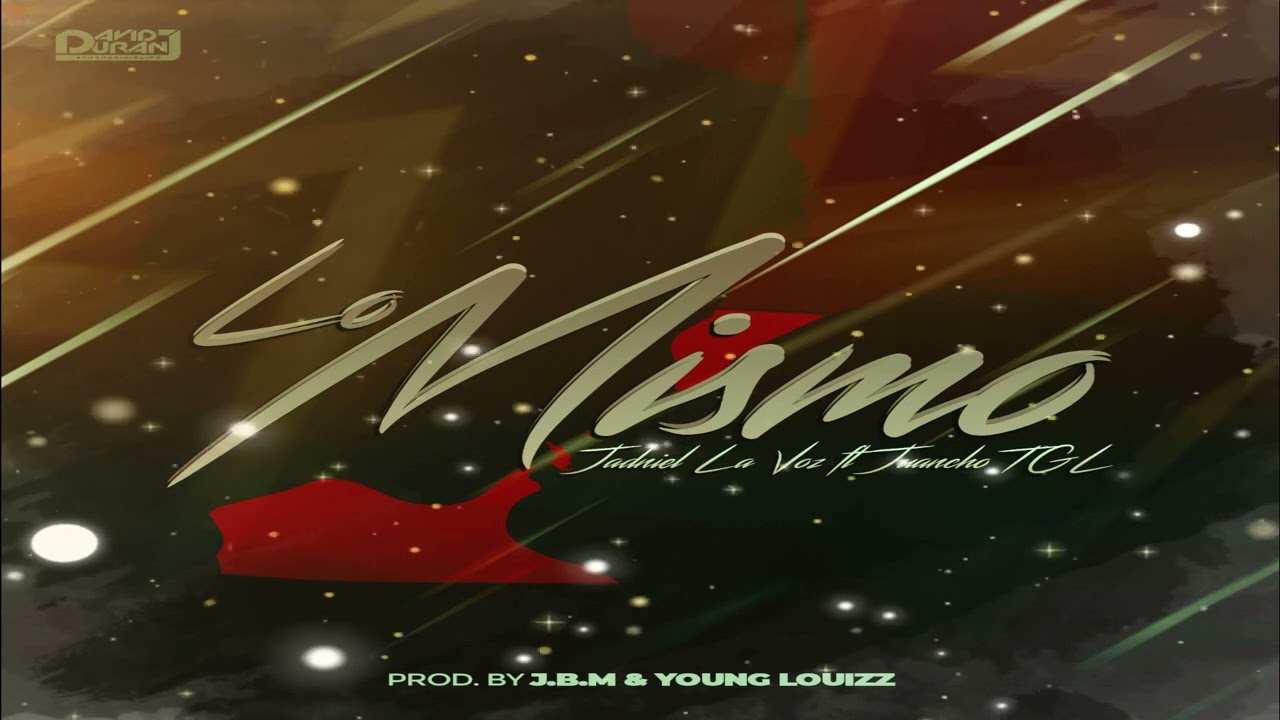 Lo Mismo - Jadniel La Voz Ft Juancho TGL