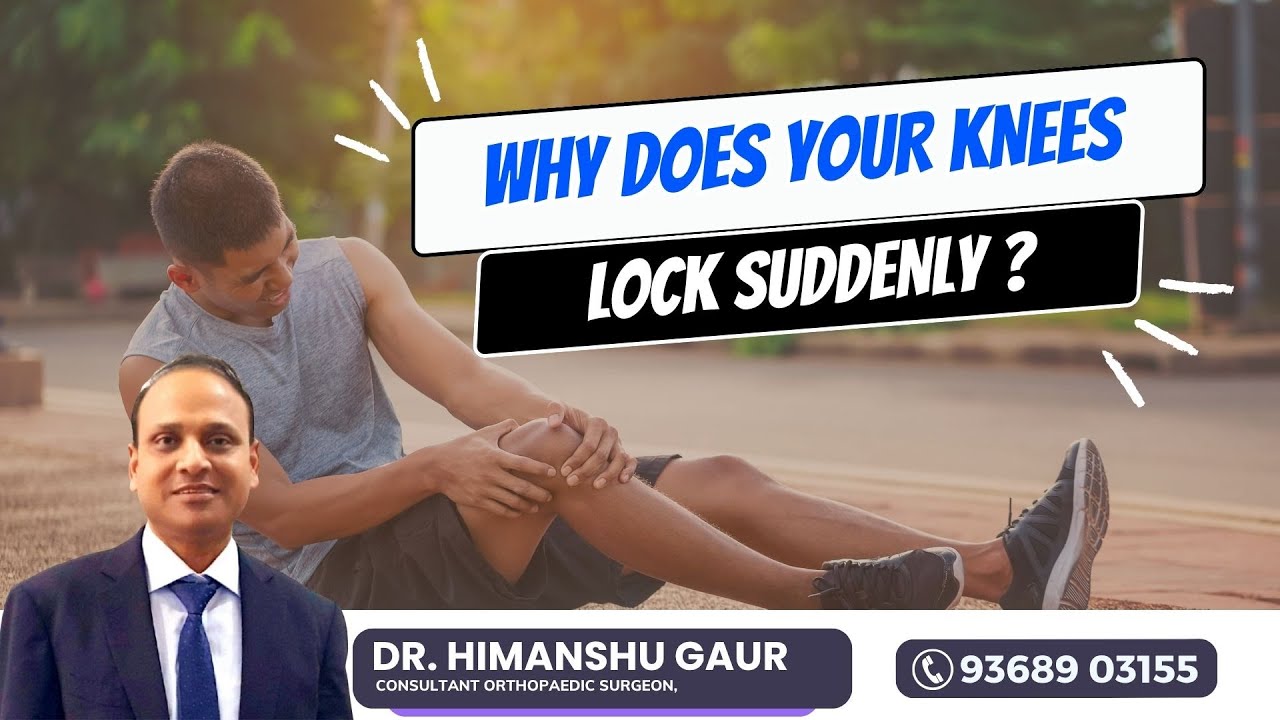 Why Does Your Knee Lock or Catch Suddenly? | Dr. Himanshu Gaur Explains