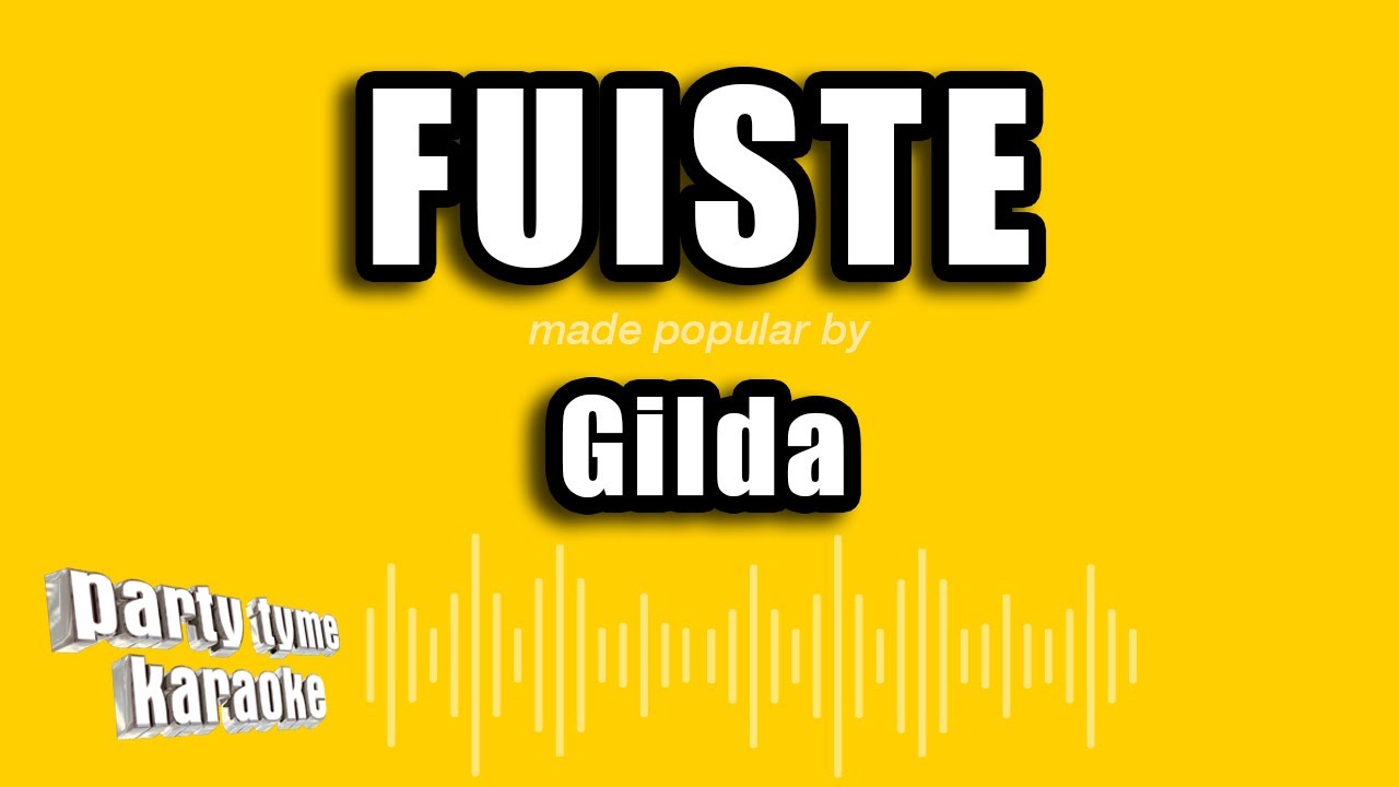 Gilda - Fuiste (Versi&oacute;n Karaoke)