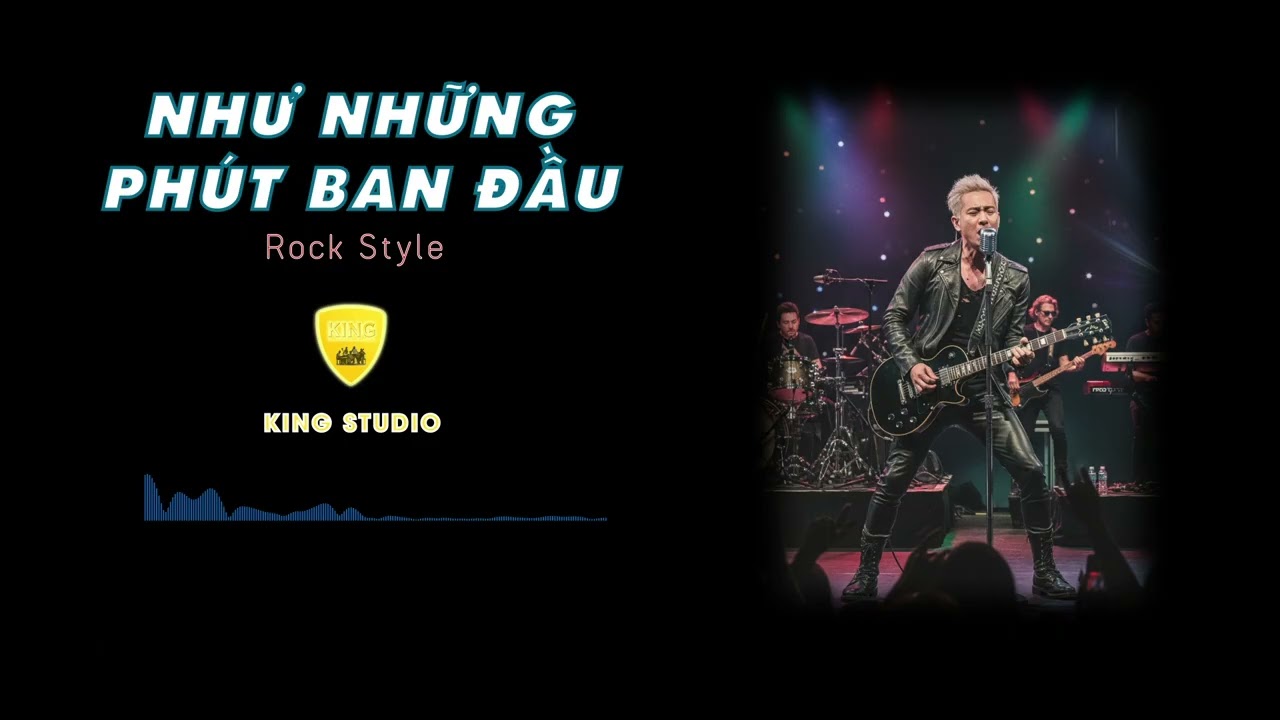 NHƯ NHỮNG PH&Uacute;T BAN ĐẦU - KARAOKE - BEAT TONE NAM - ROCK STYLE 2 - KING STUDIO