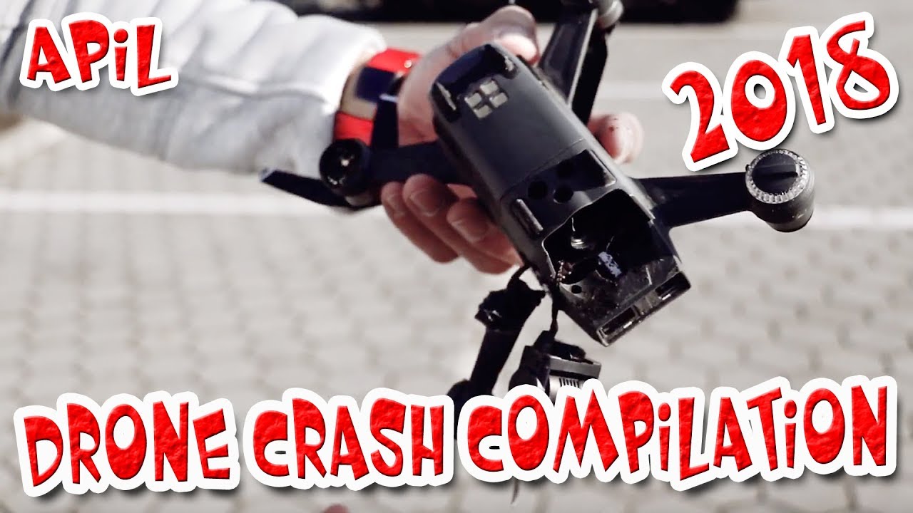 Drone Crash 2018 Compilation High Definition Video April