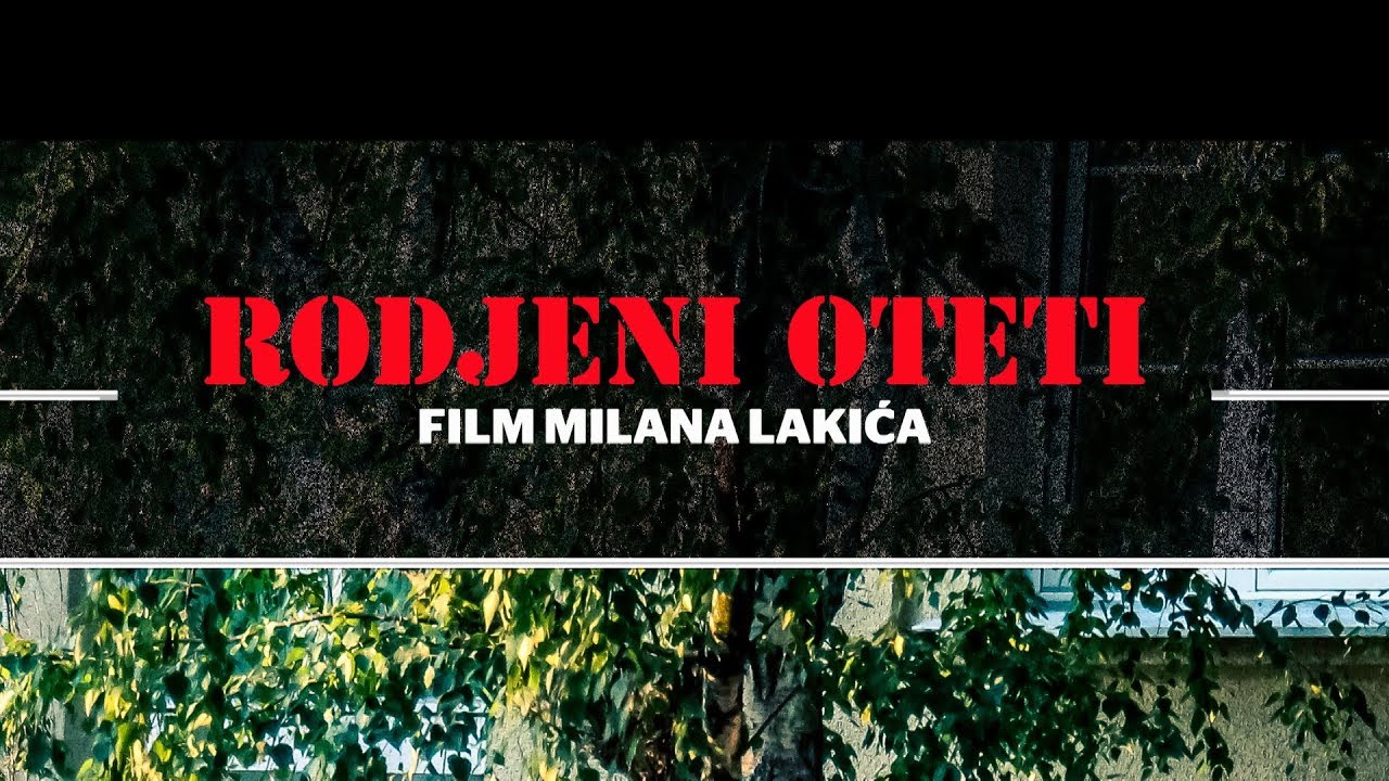 ROĐENI OTETI  (Trejler i ceo film)