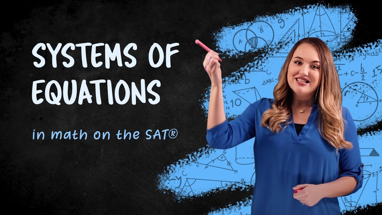 Lightboard Lessons: SAT&reg; Systems of Equations