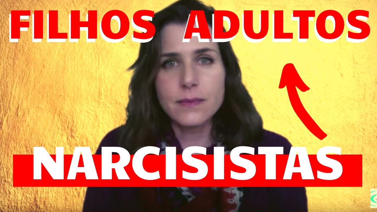 🧿 Filhos Narcisistas (Adultos)