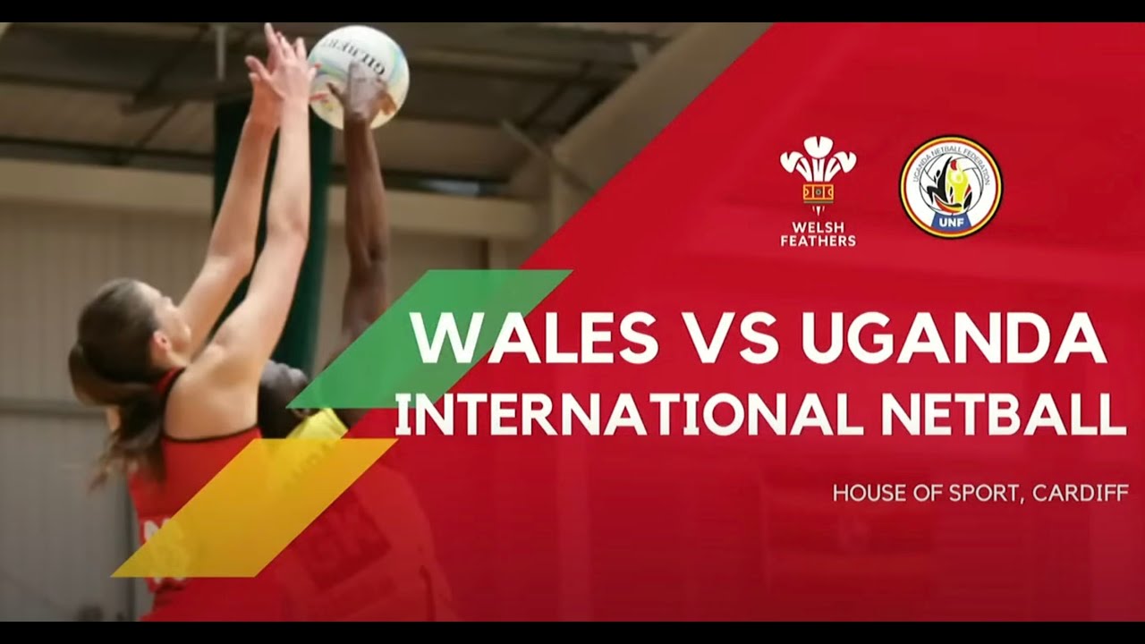 Wales Netball: Wales V's Uganda January 12th 2024
