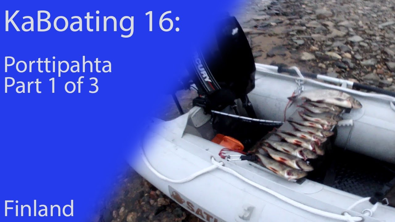 KaBoating 16: Porttipahta, Finland, Part 1 of 3