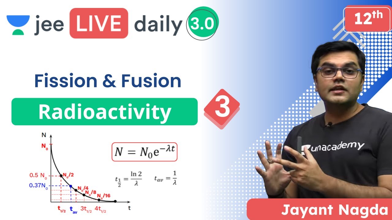 JEE: Radioactivity L3 | Fission & Fusion | Unacademy JEE | JEE Physics | Jayant Nagda