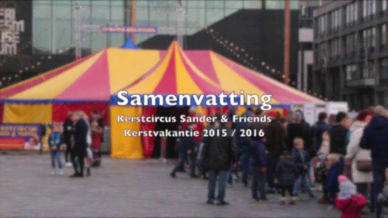 Terugblik Kerstcircus Sander & Friends 2015 - 2016