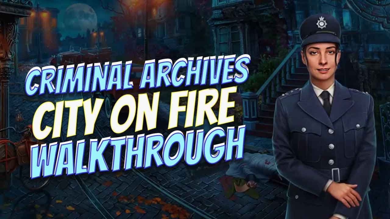 Criminal Archives 1 City On Fire Walkthrough No Skips | @GAMZILLA-