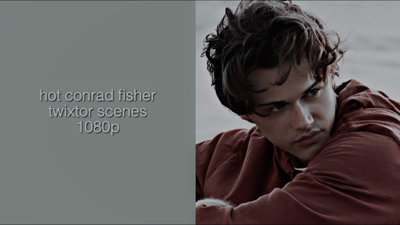 hot conrad fisher twixtor scenepack