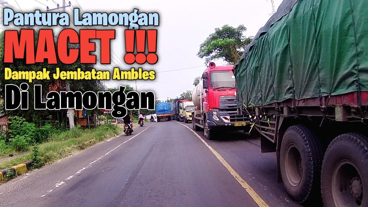Kondisi Jalan Lamongan Pantura Terbaru, Pasca Amblesnya Jembatan Balun Di Lamongan ~ ELHA Channel